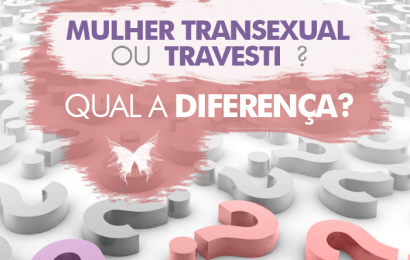 TRAVESTI x MULHER TRANSEXUAL — afinal, qual a diferença?
